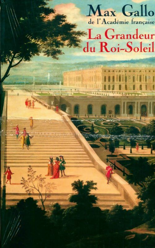 Livrenpoche : Louis XIV Tome I : Le Roi-Soleil - Max Gallo - Livre