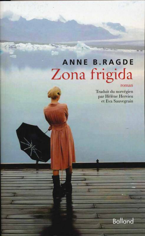 Livrenpoche : Zona Frigida - Anne B. Ragde, Anne B. Ragde - Livre