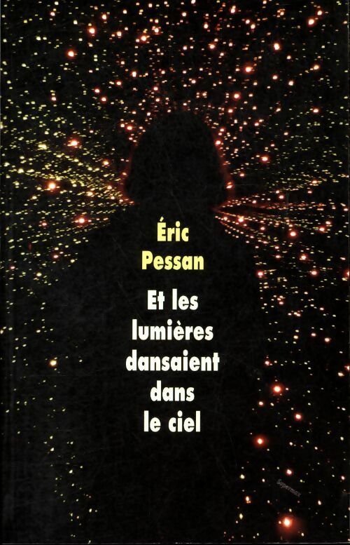 Livrenpoche : Et les lumières dansaient dans le ciel - Eric Pessan - Livre
