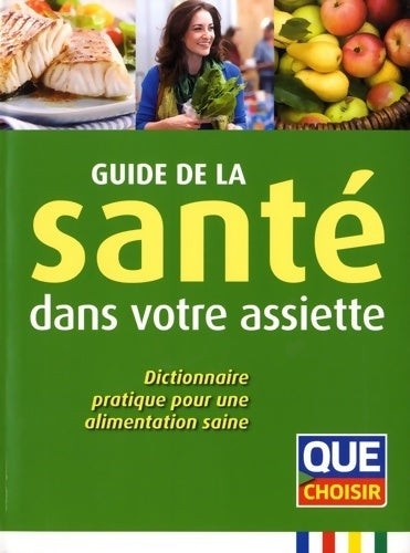 Livrenpoche : Guide de la santé dans votre assiette - Collectif - Livre