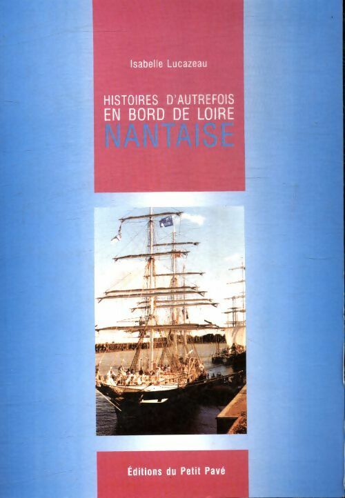 Livrenpoche : Histoires d'autrefois en bord de Loire nantaise - Isabelle Lucazeau - Livre