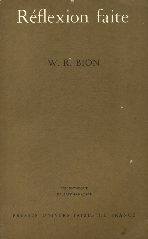 Réflexion faite - W.R Bion -  Bibliothèque de Psychanalyse - Livre