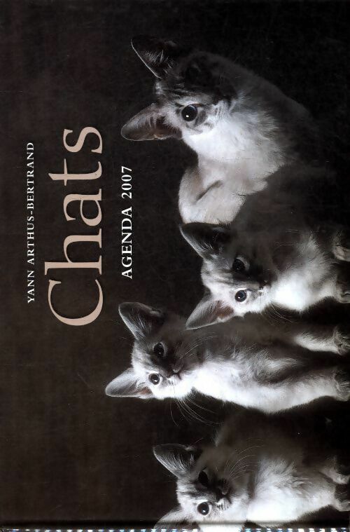 Livrenpoche : Chats agenda 2007 - Yann Arthus-Bertrand - Livre