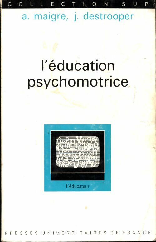 L'éducation psychomotrice - A Maigre -  Sup - Livre