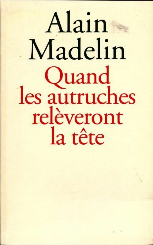 Livrenpoche : Quand les autruches relèveront la tête - Alain Madelin - Livre