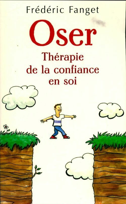Livrenpoche : Oser. Thérapie de la confiance en soi - Frédéric Fanget - Livre