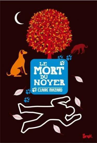 Le mort du noyer - Claire Mazard - Livre