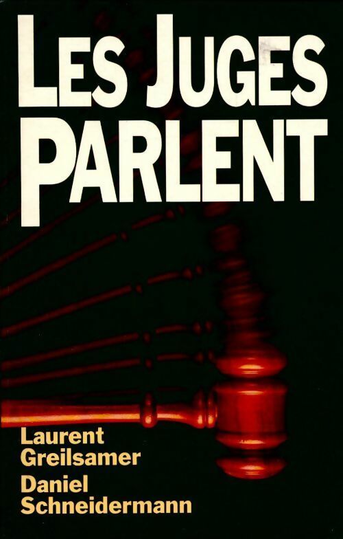 Livrenpoche : Les juges parlent - Daniel Schneidermann, Laurent Greilsamer - Livre