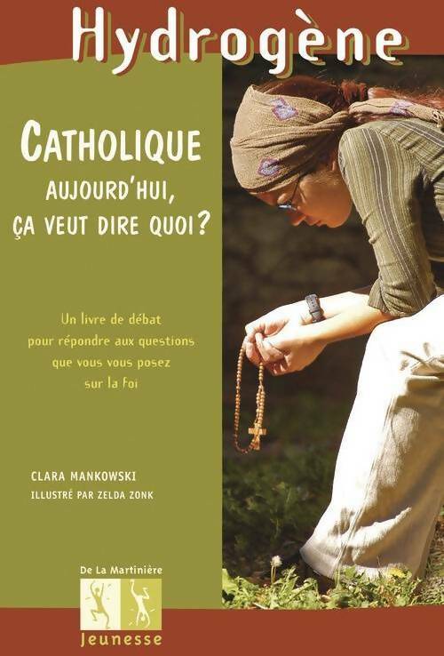 Livrenpoche : Catholique, aujourd'hui ça veut dire quoi ? - Clara Mankowski - Livre