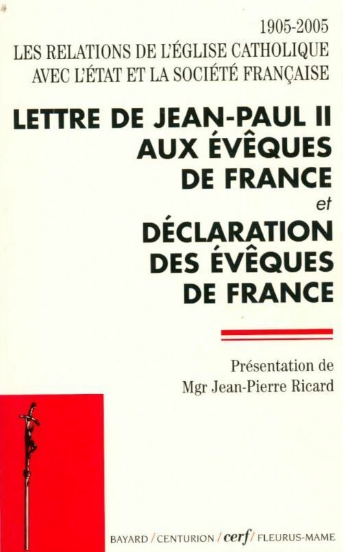 Livrenpoche : 1905-2005 les relations de l'église catholique avec l'Etat et la société française. Lettre de Jean-Paul II aux évêques de France et déclaration des évêques de France - Jean-Paul II - Livre