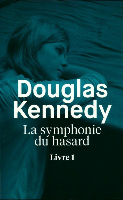 La symphonie du hasard Tome I - Douglas Kennedy -  Le Grand Livre du Mois GF - Livre