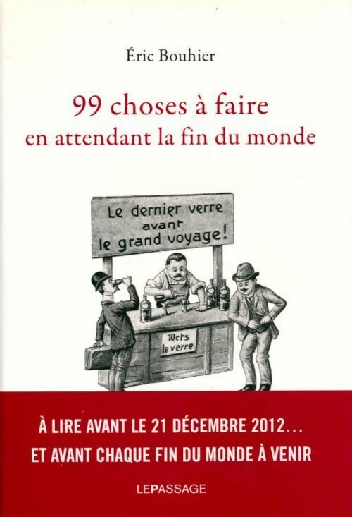 Livrenpoche : 99 choses à faire en attendant la fin du monde - Eric Bouhier - Livre
