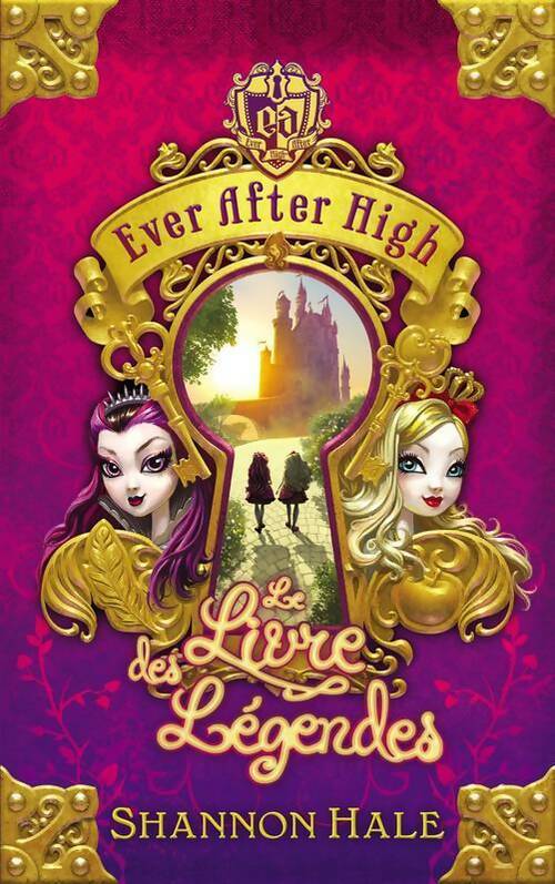 Livrenpoche : Ever After High Tome I : Le livre des légendes - Inconnu - Livre