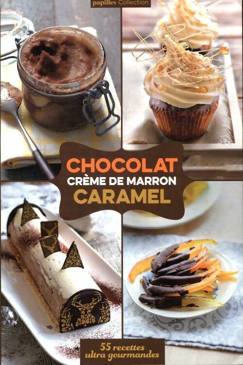 Livrenpoche : Chocolat, crème de marron, caramel - Collectif - Livre