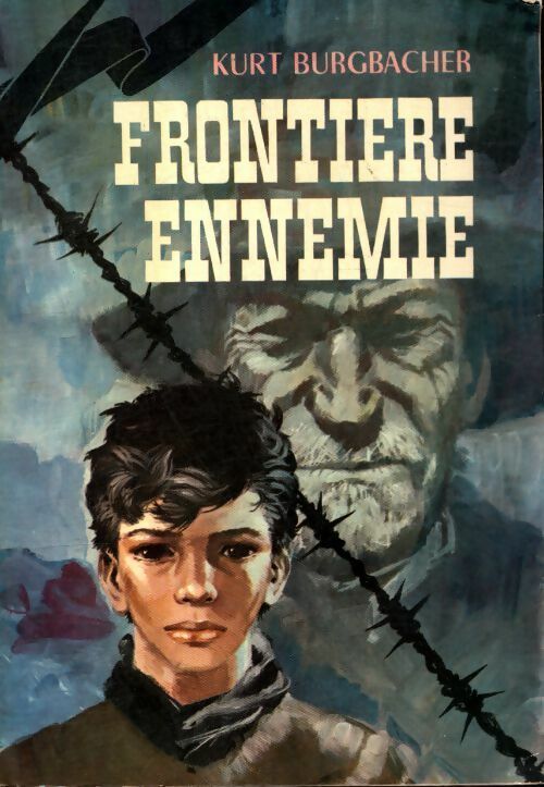Livrenpoche : Frontière ennemie - Kurt Burgbacher - Livre