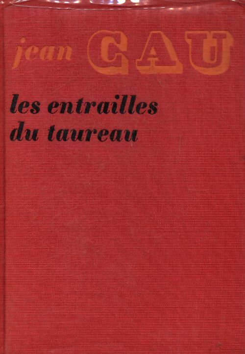Livrenpoche : Les entrailles du taureau - Jean Cau - Livre