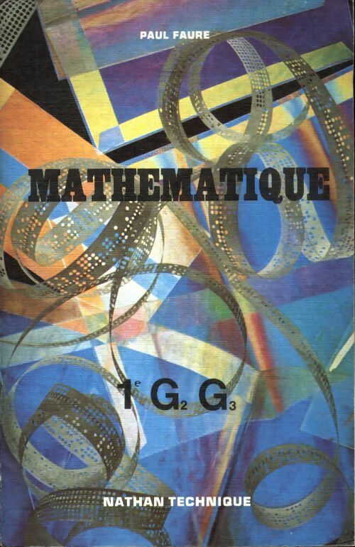 Livrenpoche : Mathématique 1ère G2, G3 - Paul Faure - Livre