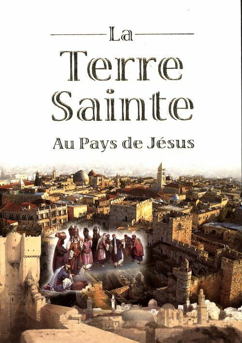 Livrenpoche : La terre sainte au pays de Jésus - Collectif - Livre