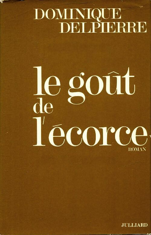 Livrenpoche : Le goût de l'écorce - Dominique Delpierre - Livre