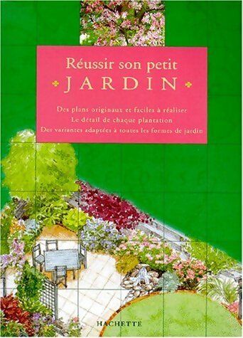 Réussir son petit jardin - Tim Newbury -  Hachette GF - Livre