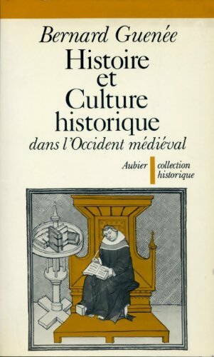 Livrenpoche : Histoire et culture historique dans l'occident médiéval - Bernard Guenée - Livre