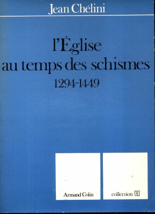 Livrenpoche : L?église au temps des schismes 1294-1449 - Jean Chélini - Livre