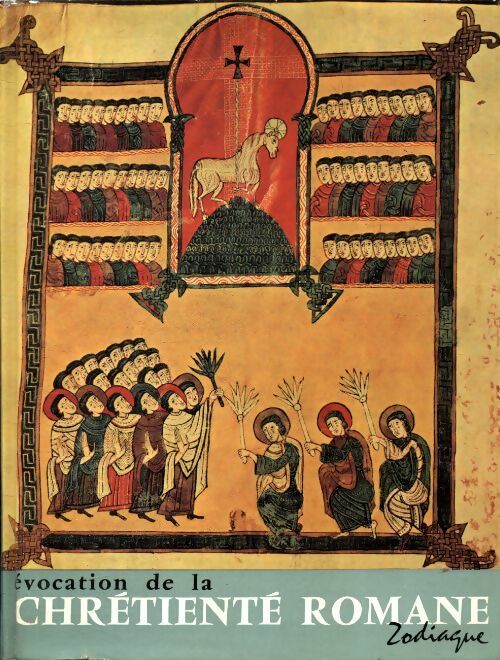 Évocation de la chrétienté romane - Raymond Oursel - Livre