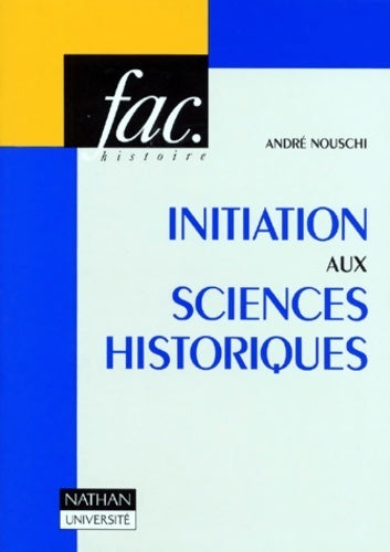 Livrenpoche : Initiation aux sciences historiques - André Nouschi - Livre