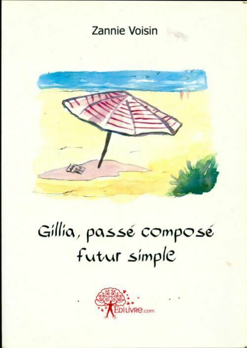 Livrenpoche : Gillia, passé composé futur simple - Zannie Voisin - Livre