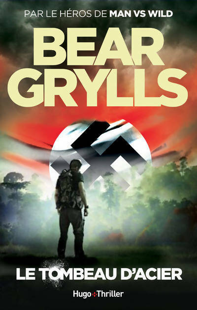 Livrenpoche : Le tombeau d'acier - Bear Grylls - Livre