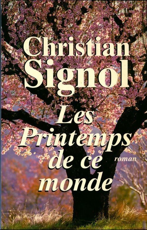 Livrenpoche : Les printemps de ce monde - Christian Signol - Livre