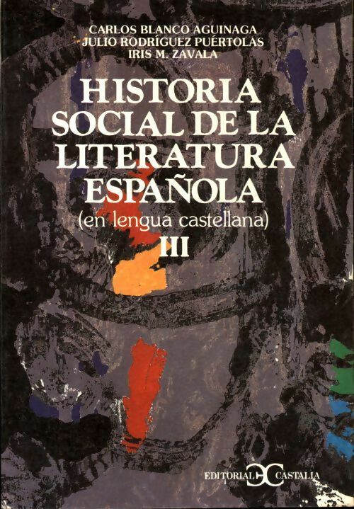 Historia social de la literatura espanola Tomo III - Collectif -  Castalia didactica - Livre