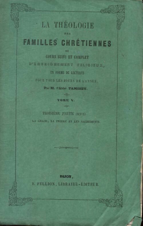 Livrenpoche : La théologie des familles chrétiennes Tome V - Abbé Tamisey - Livre