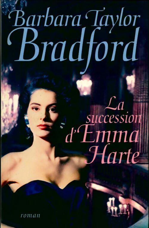 Livrenpoche : La succession d'Emma Harte - Barbara Taylor Bradford - Livre