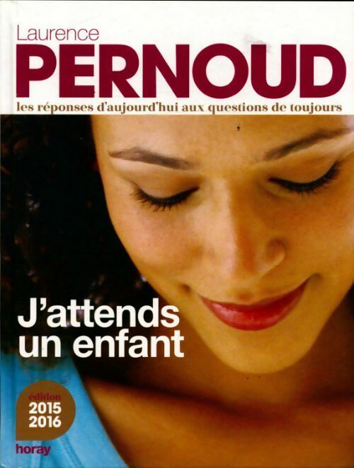 Livrenpoche : J'attends un enfant 2015-2016 - Laurence Pernoud - Livre