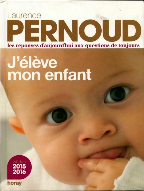 Livrenpoche : J'élève mon enfant 2015-2016 - Laurence Pernoud - Livre