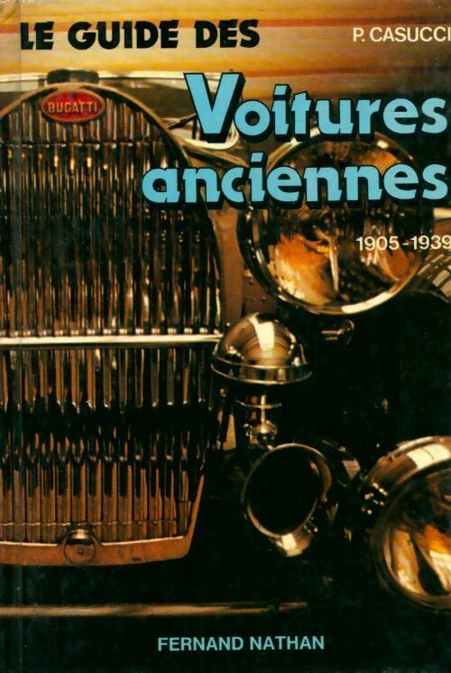 Livrenpoche : Le guide des voitures anciennes (1905-1939) - Piero Casucci - Livre