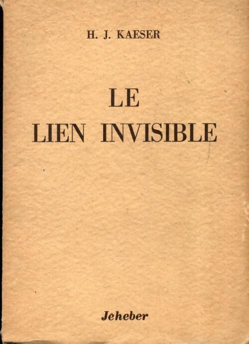 Livrenpoche : Le lien invisible - H.J. Kaeser - Livre