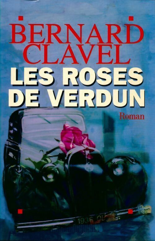 Livrenpoche : Les roses de Verdun - Bernard Clavel - Livre