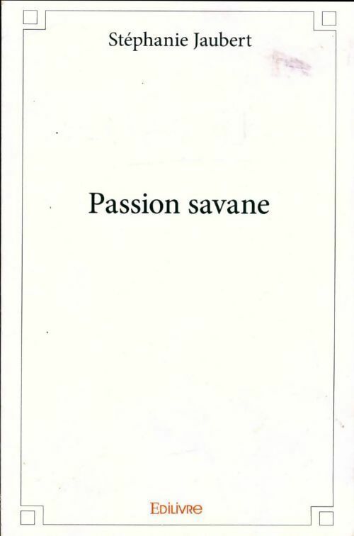 Livrenpoche : Passion savane - Stéphanie Jaubert - Livre