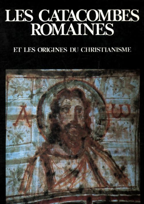 Livrenpoche : Les catacombes romaines et les origines du christianisme - Fabrizio Mancinelli - Livre