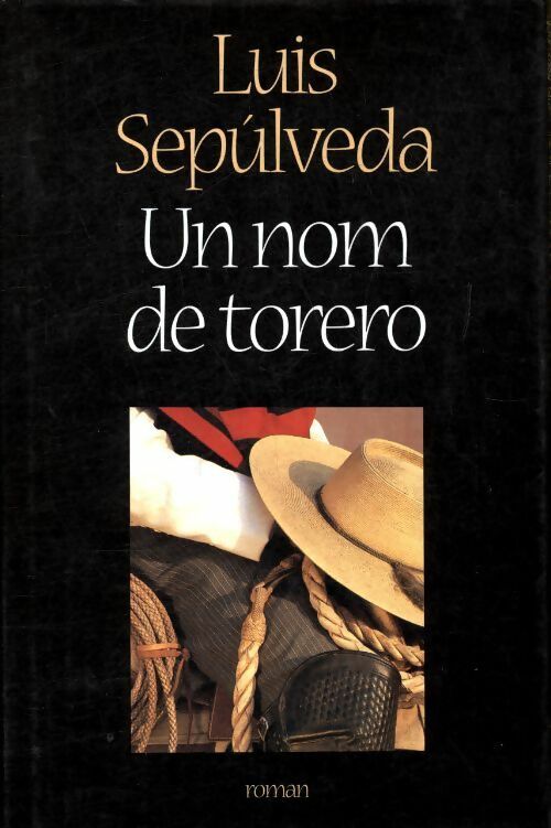 Livrenpoche : Un nom de torero - Luis Sepùlveda - Livre