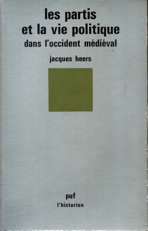 Livrenpoche : Les partis et la vie politique dans l'occident médiéval - Jacques Heers - Livre
