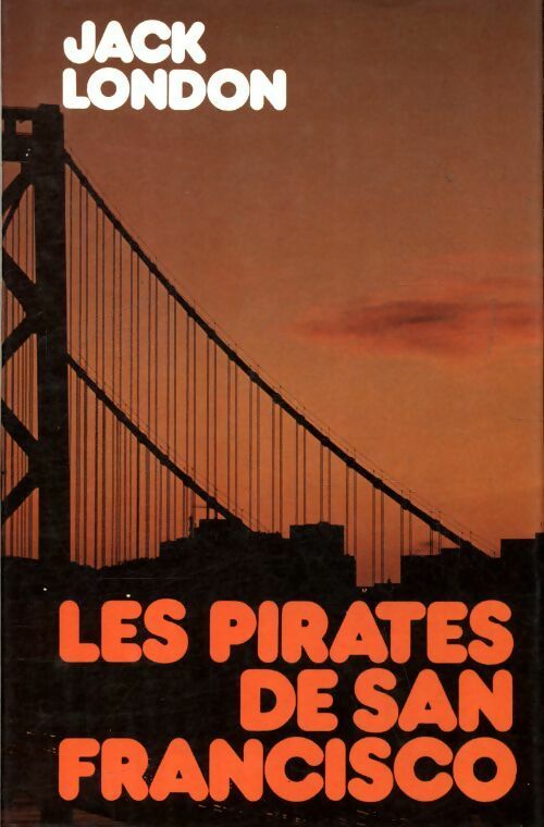 Livrenpoche : Les pirates de San Francisco (Patrouille de Pêche) - Jack London - Livre