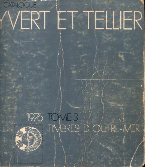 Catalogue Yvert et Tellier 1976 Tome III : Timbres d'outre mer - Yvert & Tellier -  Yvert et Tellier GF - Livre