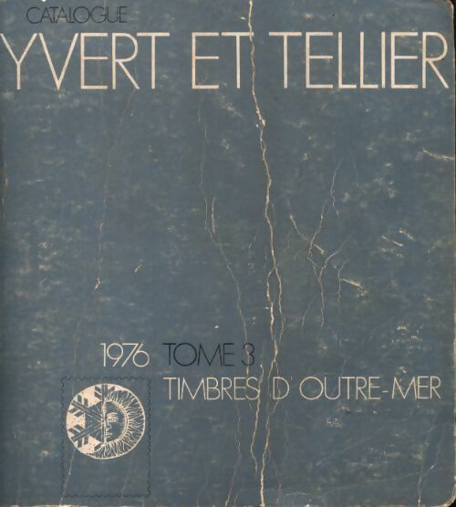 Catalogue Yvert et Tellier 1976 Tome III : Timbres d'outre mer - Yvert & Tellier -  Yvert et Tellier GF - Livre
