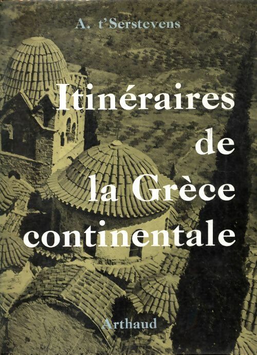 Livrenpoche : Itinéraires de la Grèce continentale - Albert T'Serstevens - Livre