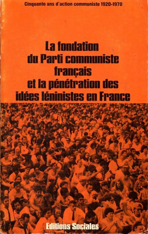 Livrenpoche : La fondation du partie communiste français et la pénétration des idées léniniste en France - Collectif - Livre