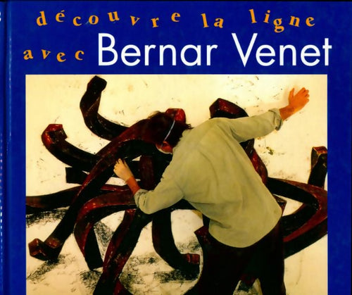 Livrenpoche : Découvre la ligne avec Bernar Venet - Bernar Venet - Livre