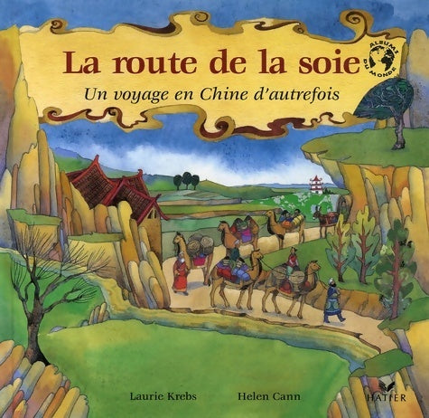 La route de la soie. Un voyage en chine d'autrefois - Laurie Krebs - Livre